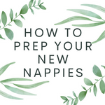 How to prep my cloth nappies for first use?