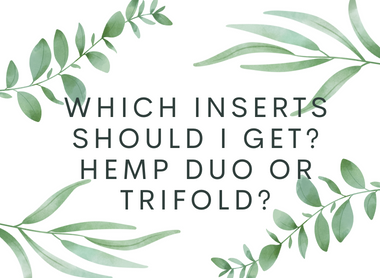 Which Inserts Do I Need - Hemp Duo or Trifold?