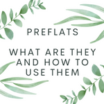 preflats. what are they and how to use them