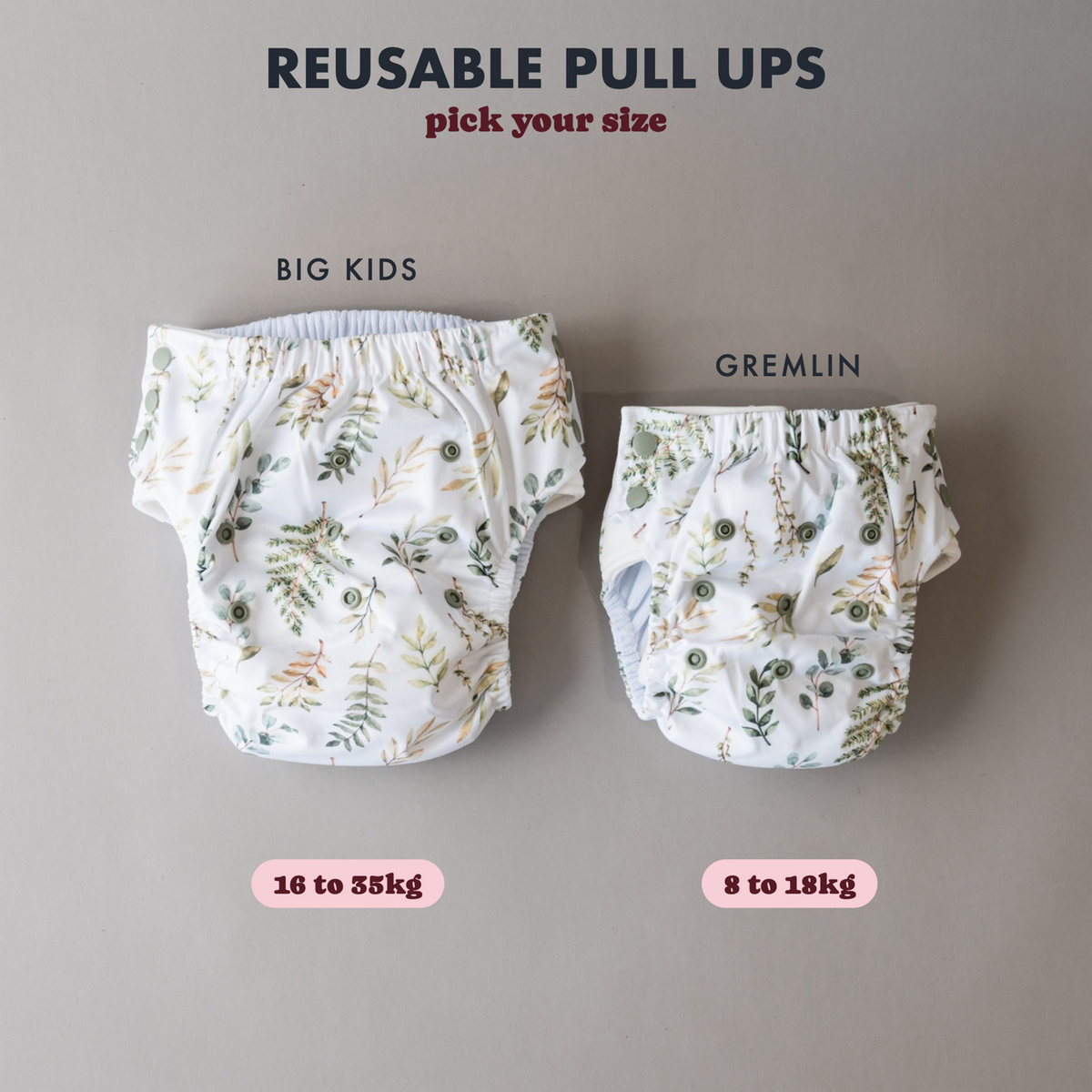 Reusable pull up sizes: Big Kids 16 to 35kg, Gremlin 8 to 18kg
